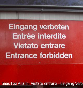 Saas-Fee Allalin: Vietato entrare - Eingang Verboten